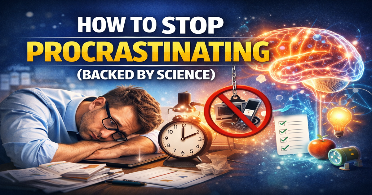 How to Stop Procrastinating (Backed by Science)